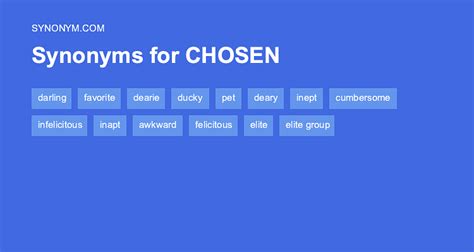 Chosen synonyms, chosen antonyms .